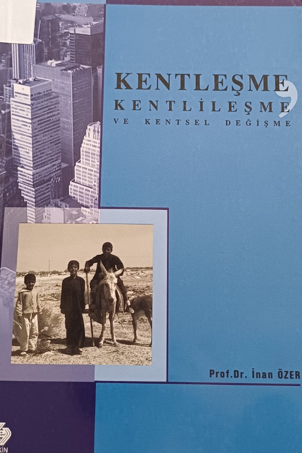 Kentleşme Kentlileşme Ve Kentsel Değişme