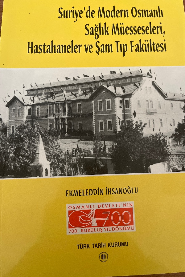 Suriye de modern Osmanlı sağlık müesseseleri hastahaneler ve Şam tıp fakültesi