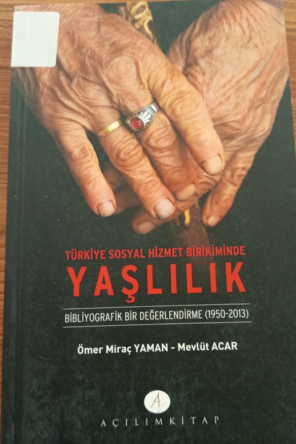 Türkiye Sosyal Hizmet Birikiminde Yaşlılık