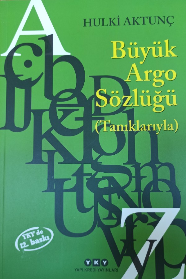 Büyük argo sözlüğü (tanıklarıyla)