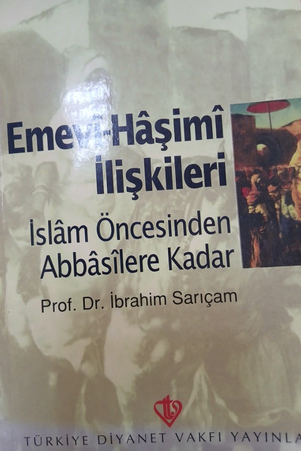 Emevi- haşami ilişkileri islam öncesinden abbasilere kadar