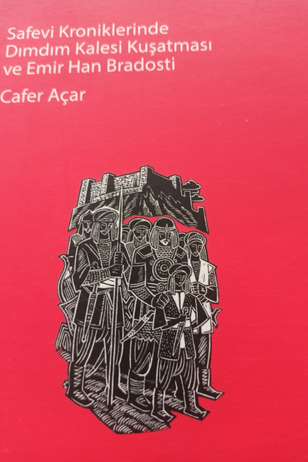 Safevi kroniklerinde dımdım kalesi kuşatması ve Emir han bradosti