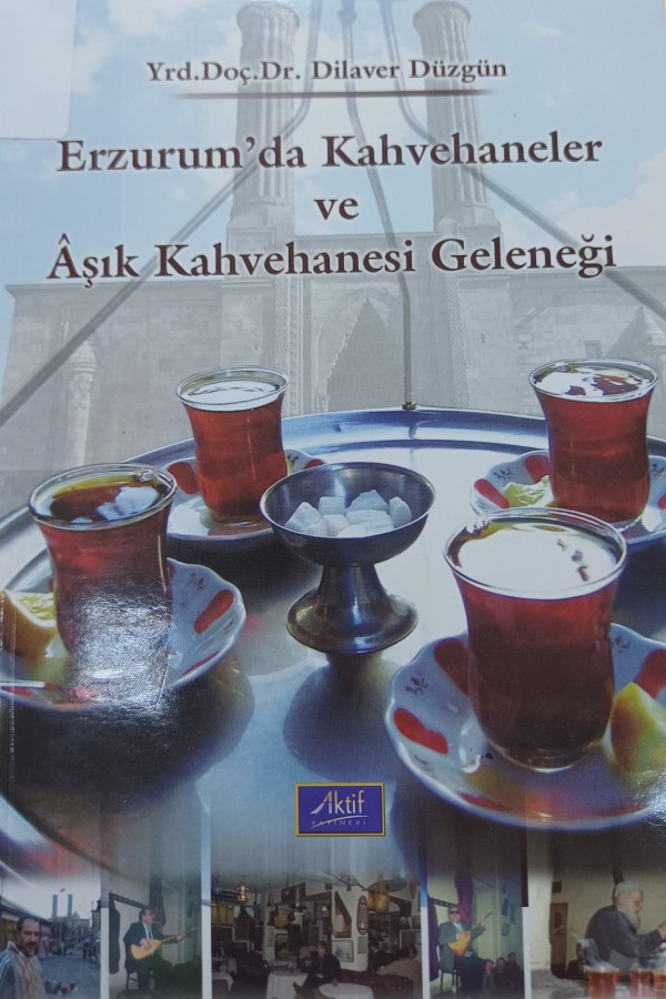 Erzurumda Kahvehaneler ve Aşık Kahvehanesi Geleneği