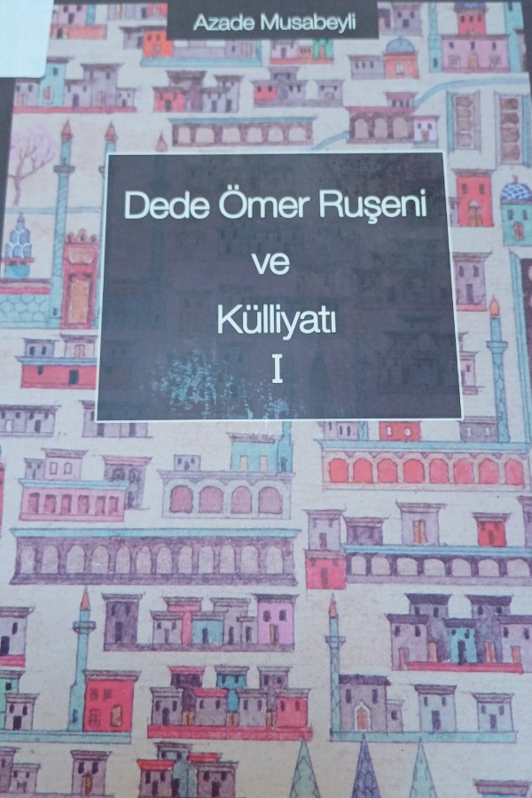 Dede Ömer Ruşeni ve Külliyatı 1