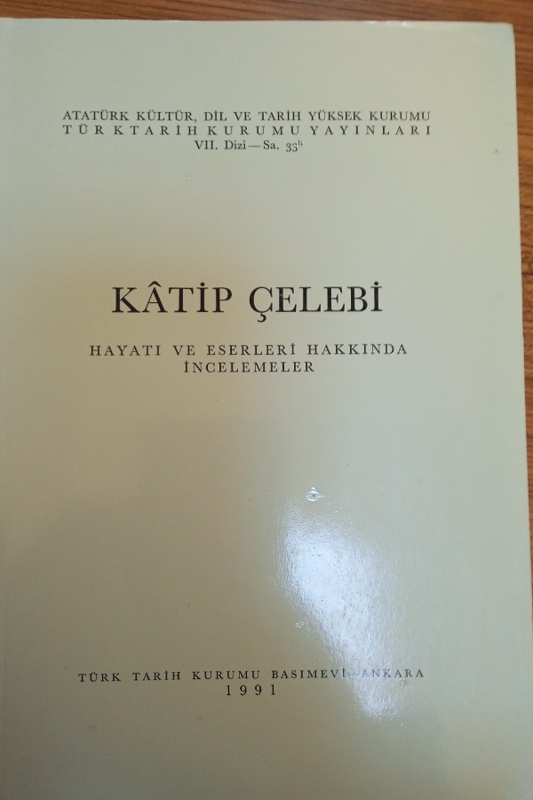 Katip Çelebi hayatı ve eserleri hakkında incelemeler