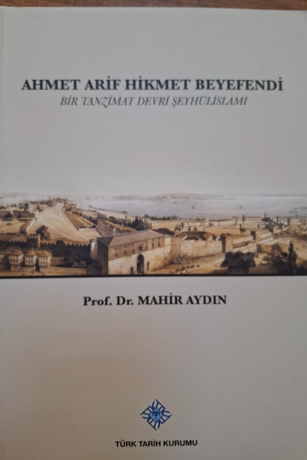 Ahmet arif hikmet beyefendi bir Tanzimat devri şeyhülislamı
