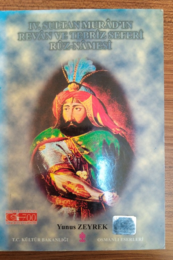 4. Sultan murâd'ın revân ve Tebriz seferi rûz-nâmesi