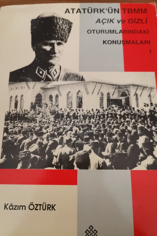 atatürkün tbmm açık ve gizli oturumlarımdaki konuşmaları