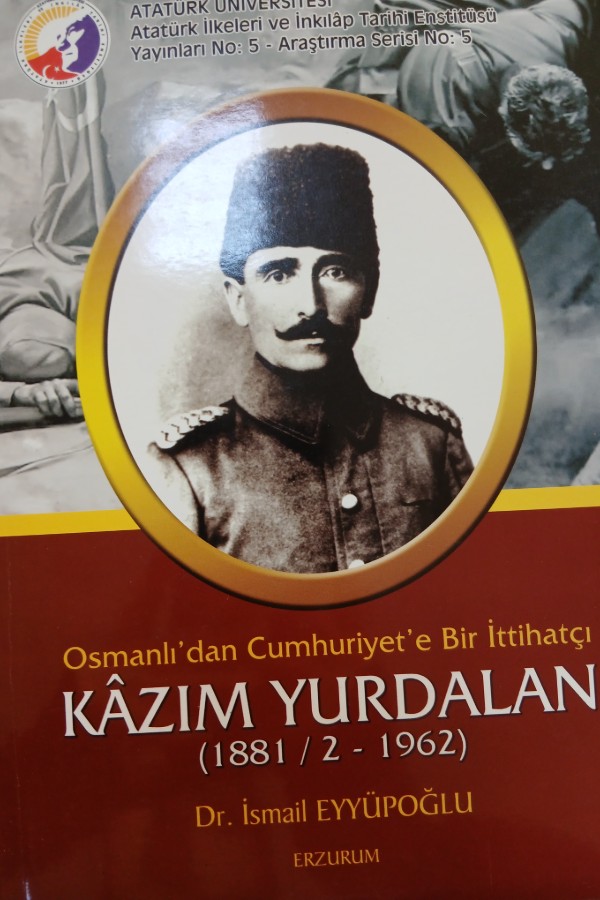 Osmanlı'dan cumhuriyet'e bir ittihatcı kazım yurdalan