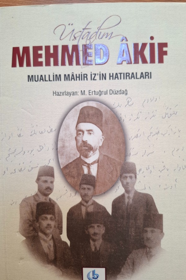 Üstadım mehmed Akif muallim mahir izin hatıraları