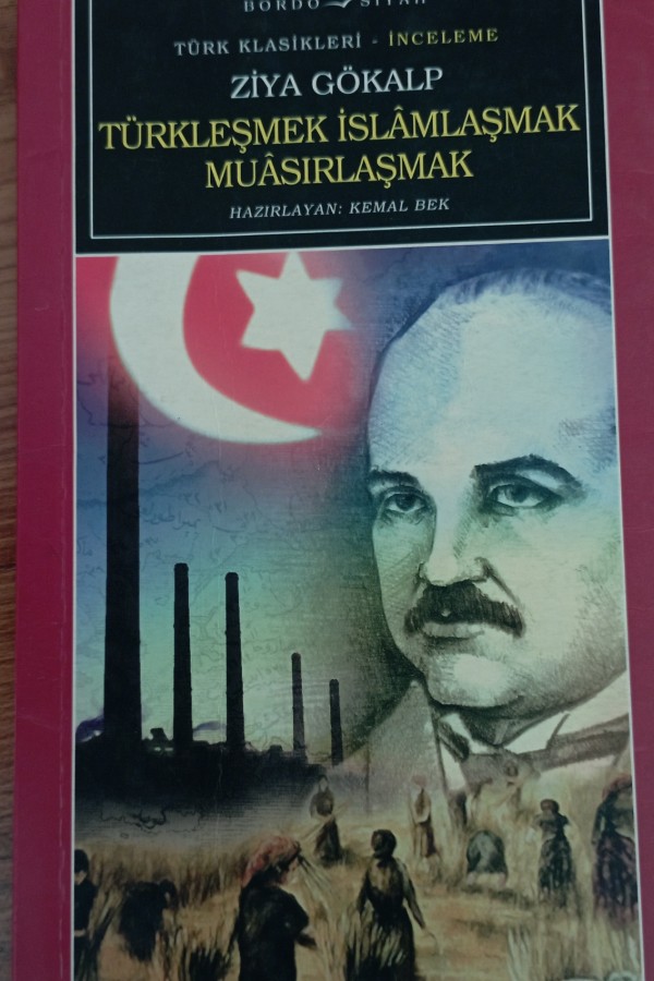 Türkleşmek İslamlaşmak Muasırlaşmak