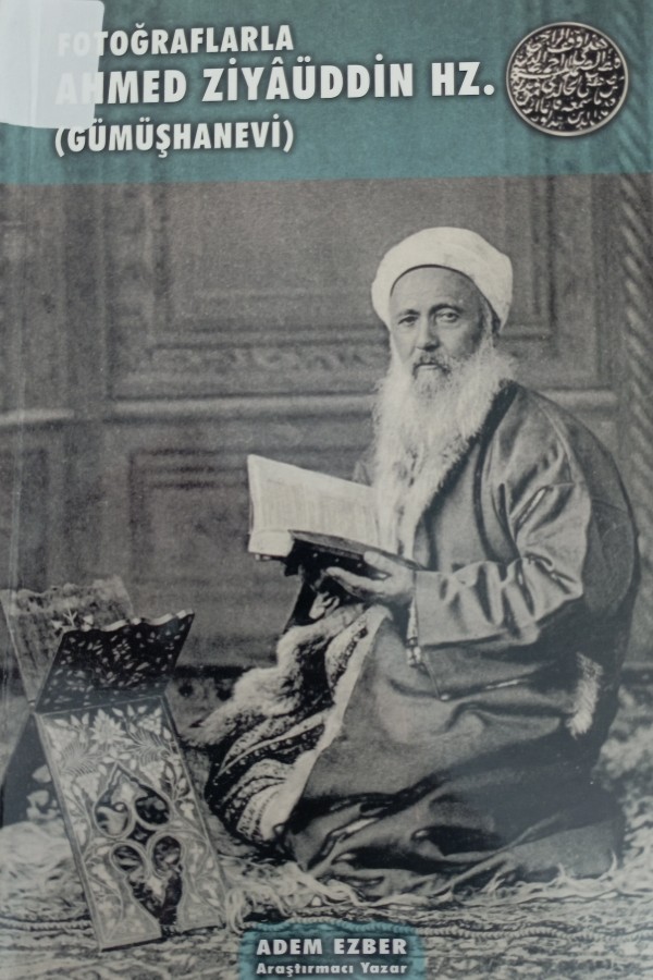 Fotoğraflarla Ahmed Ziyaüddin Hz.
