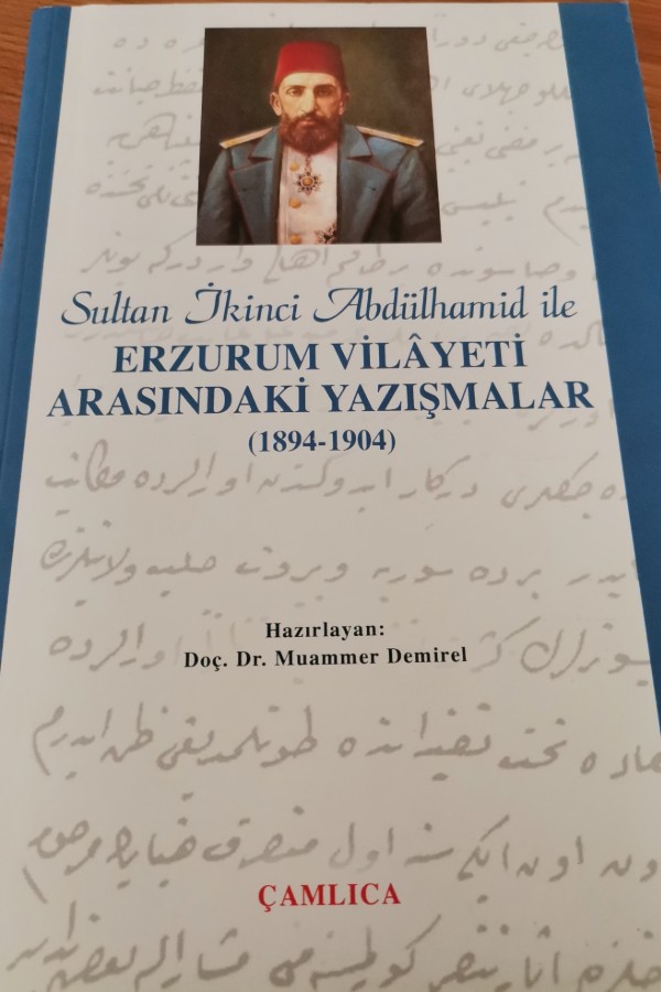 sultan ikinci abdülhamid ile erzurum vilayeti arasındaki yazışmalar