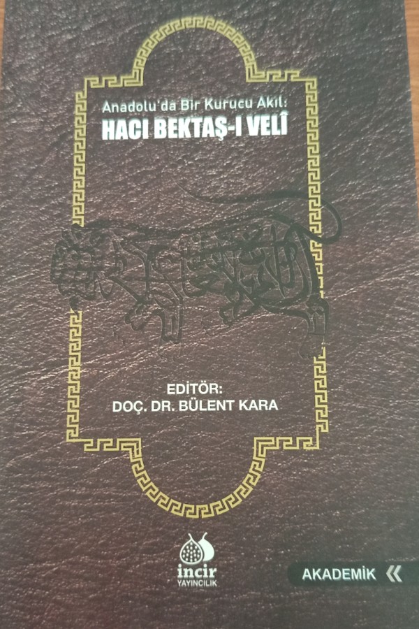 Anadolu da bir kurucu akıl HACI BEKTAŞI VELİ