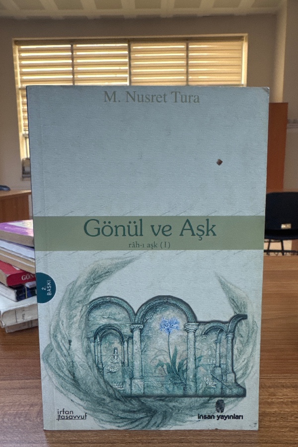GÖNÜL VE AŞK