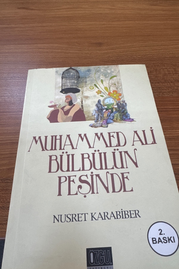 MUHAMMED ALİ BÜLBÜLÜN PEŞİNDE