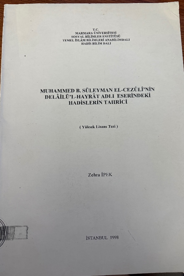 Muhammed B. Süleyman El-Cezüli'nin Delailü'l-Hayrar adlı eserindeki hadislerin tahrici