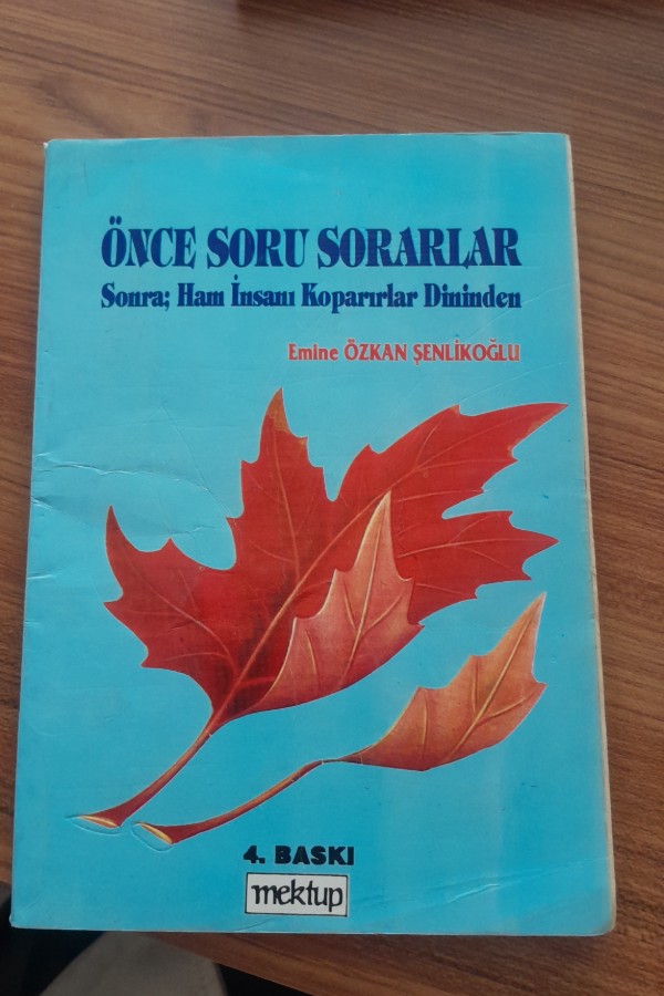 önce soru sorarlar sonra ham insanı koparırlar dininden