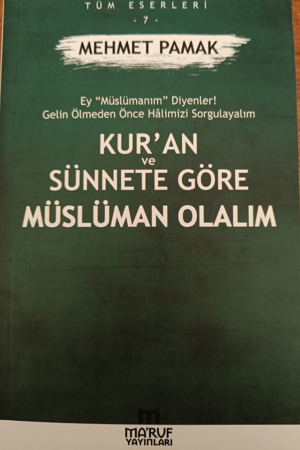 KUR'AN VE SÜNNETE GÖRE MÜSLÜMAN OLALIM