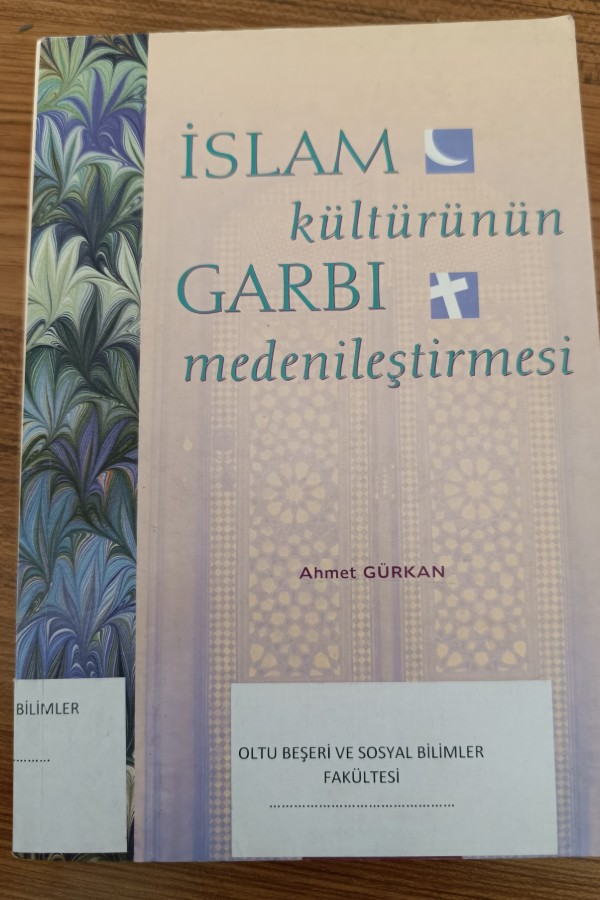 İslam kültünün Garbı MEDENİLEŞTİRMESİ