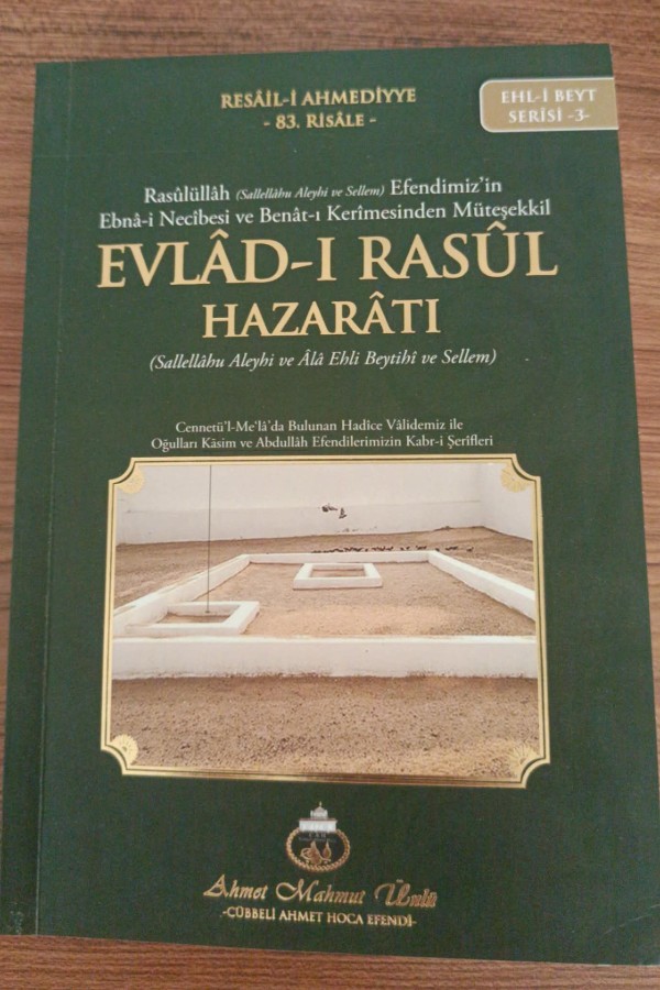 Resulullah efendimizin ebnâ-i necibesi ve beraatı kelimesinden müteşekkil EVLÂD-I RASÛL HAZARÂTI
