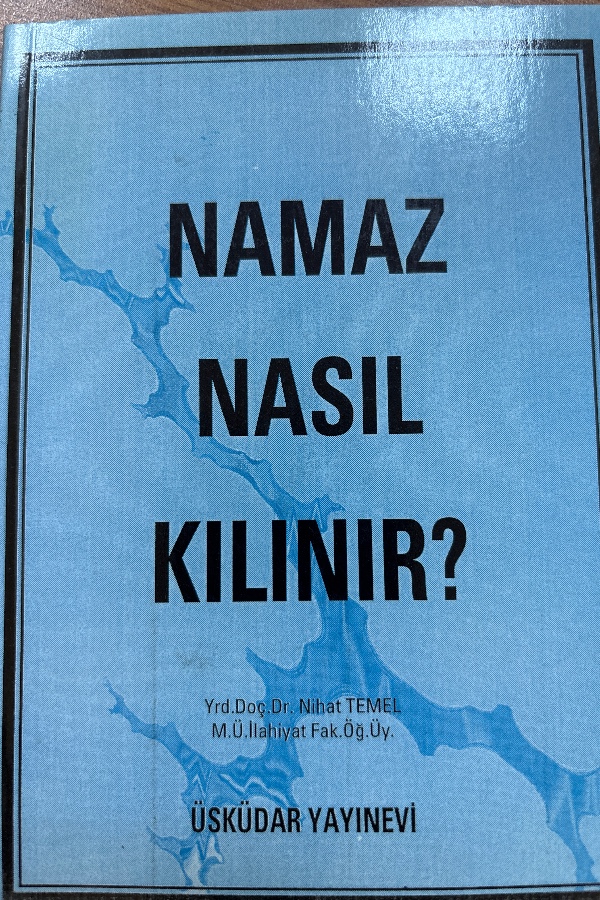 Namaz Nasıl Kılınır ?