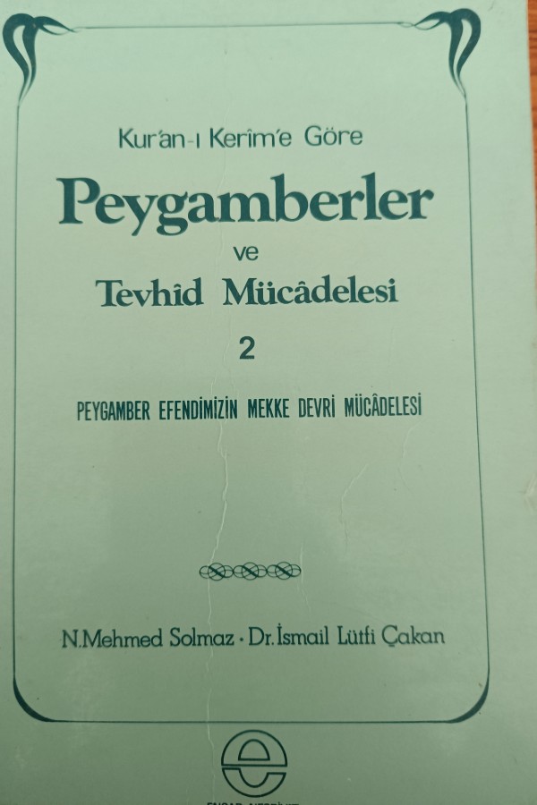 KUR'AN-I KERİM'E GÖRE PEYGAMBER LER VE TEVHİD MÜCADELESİ