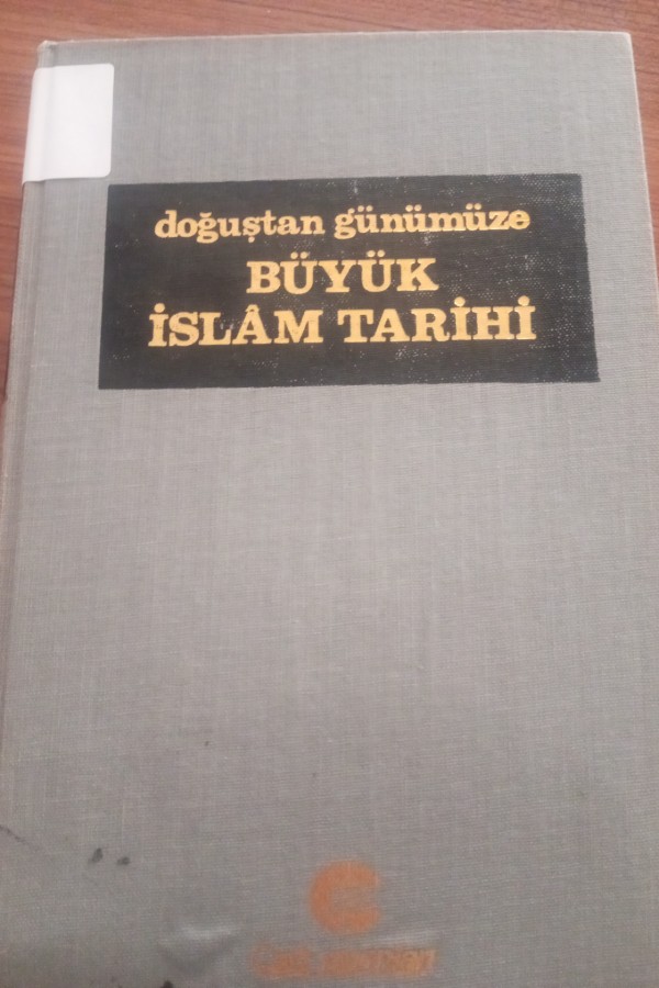 Doğuştan günümüze büyük İslâm tarihi