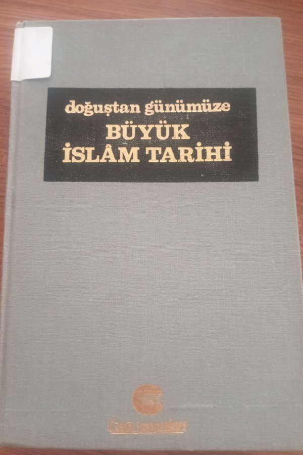 Doğuştan günümüze büyük İslâm tarihi