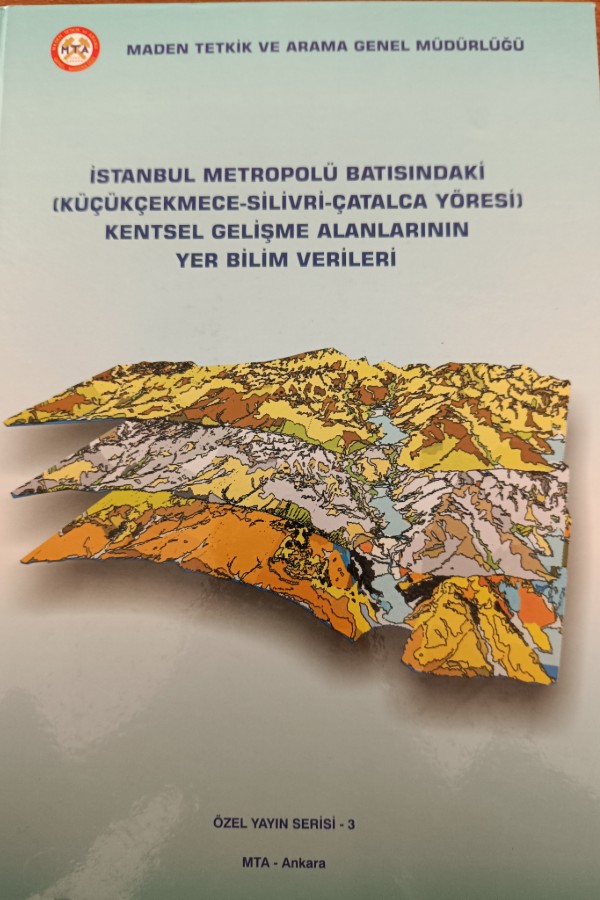 İstanbul metropolü batısındaki (küçükçekmece-silivri-çatalca yöresi) kentsel gelişme alanlarının yer bilim verileri