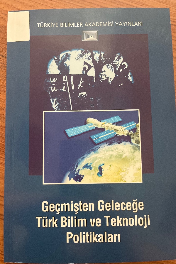 Geçmişten geleceğe Türk bilim ve teknoloji politikaları