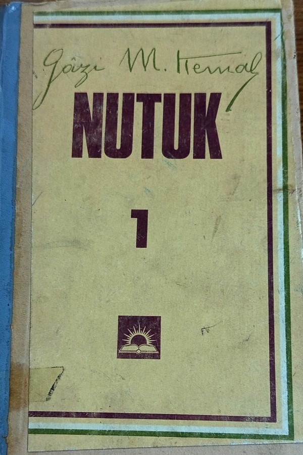 GAZİ MUSTAFA KEMAL ATATÜRK NUTUK 1