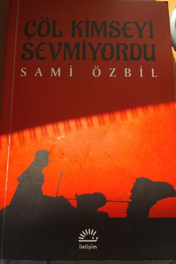 çöl kimseyi sevmiyordu