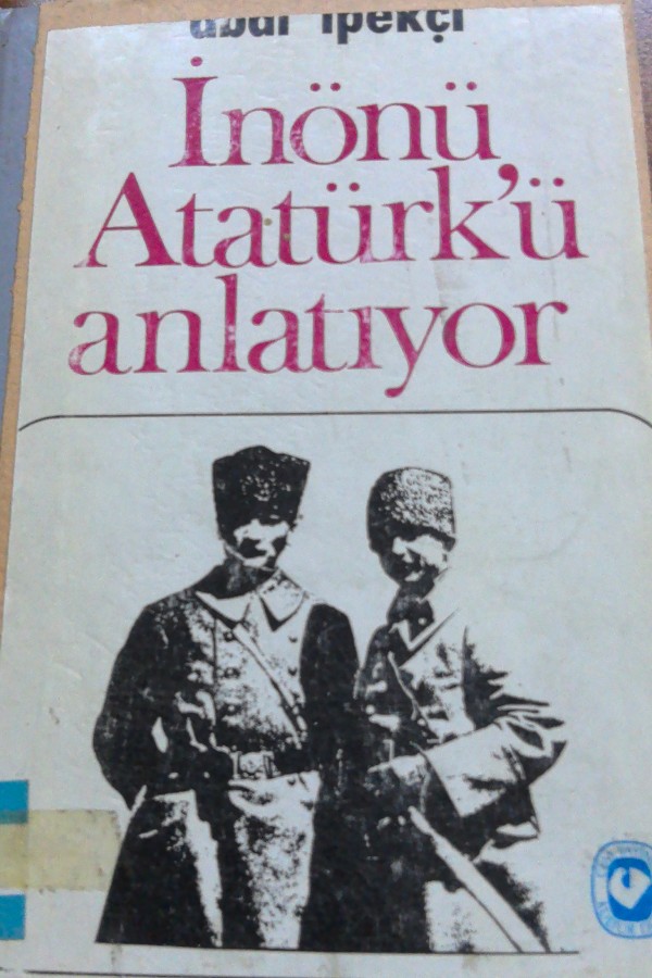 İnönü Atatürk'ü anlatıyor