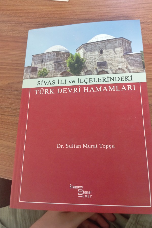 Sivas ili ve ilçelerindeki  türk devri hamamlari