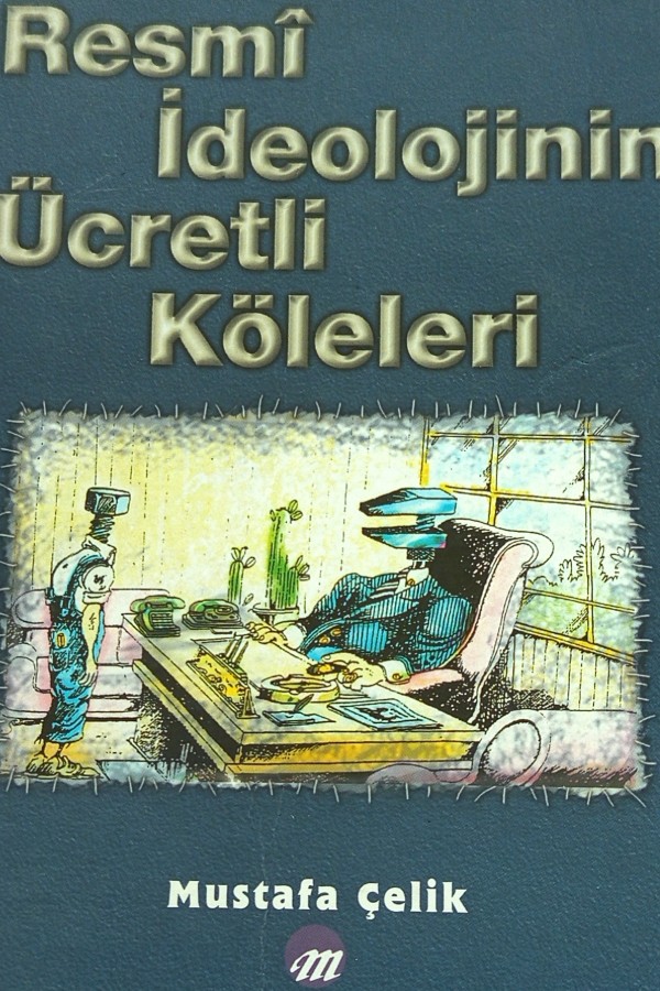 Resmi ideolojinin ücretli köleleri
