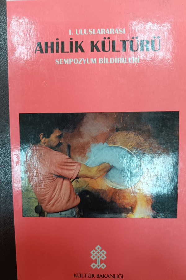 1. Uluslararası Ahilik Kültürü Sempozyum Bildirileri