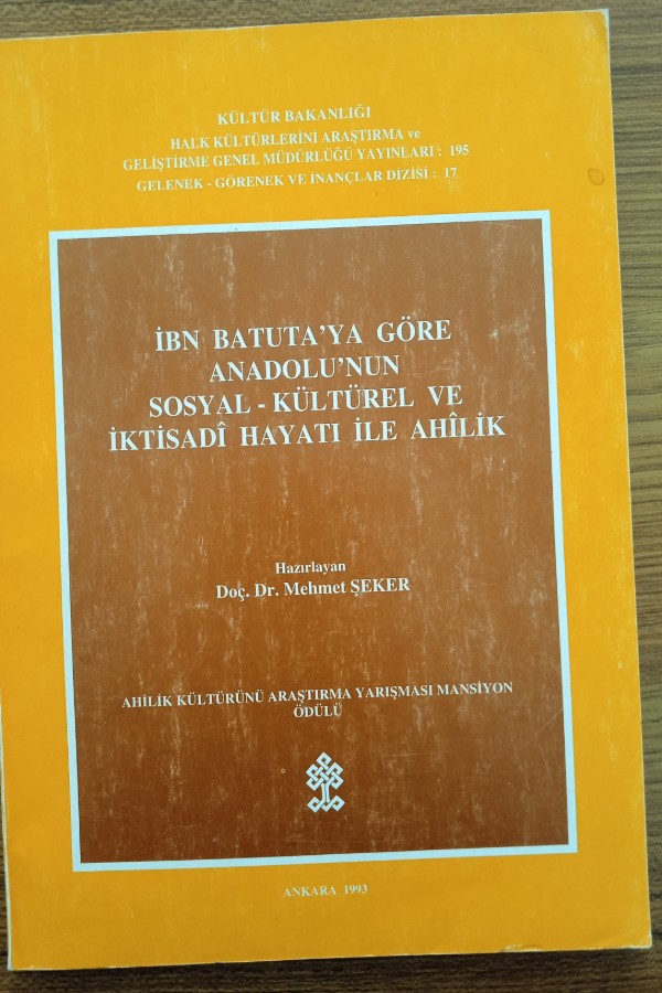 İbn batuta'ya göre Anadolu'nun sosyal - kültürel ve iktisadî hayatı ile ahîlik