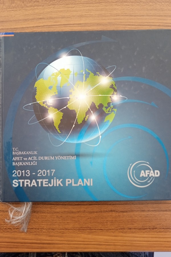 T.C BAŞBAKANLIK AFET ve ACİL DURUM YÖNETİMİ BAŞKANLIĞI 2013-2017 stratejik planı
