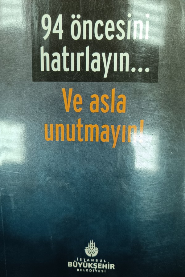 94 öncesini hatırlayın ve asla unutmayın