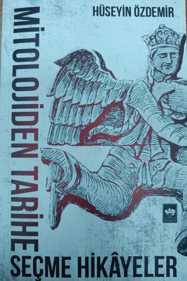 Mitolojiden Tarihe Seçme Hikayeler