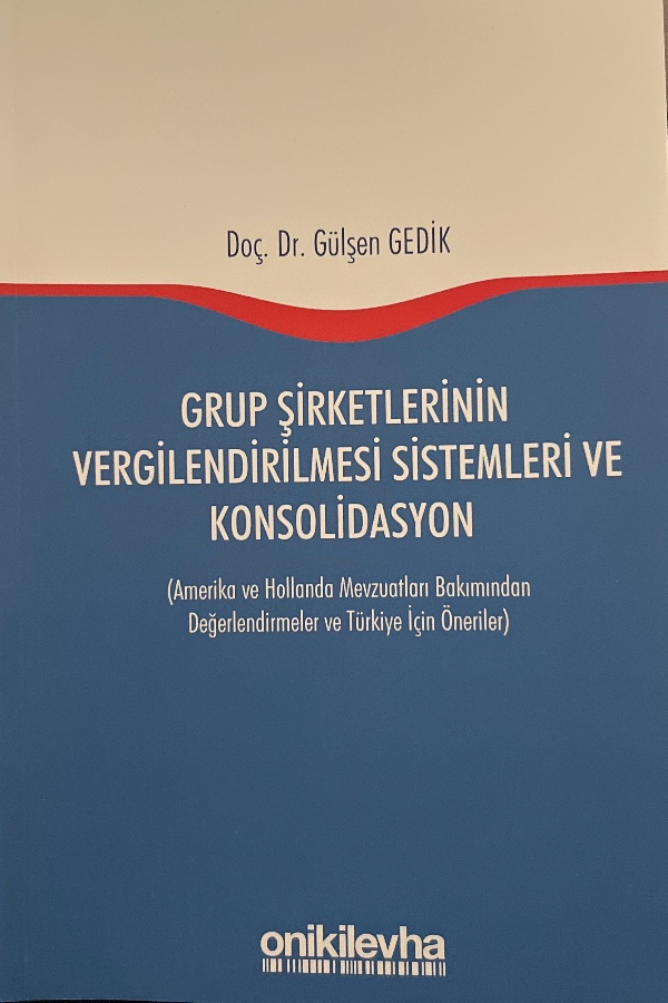 Grup Şirketlerinin Vergilendirilmesi Sistemleri ve Konsolidasyon