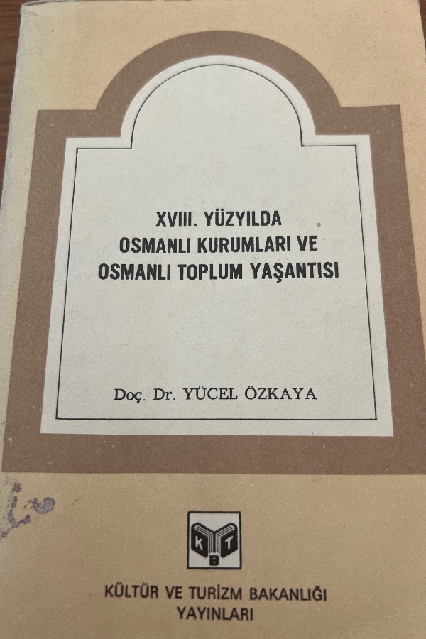Osmanlı Kurumları ve Osmanlı Toplum Yaşantısı