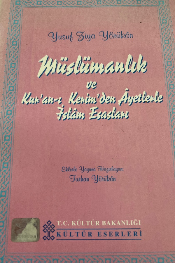 Müslümanlık ve Kur’an-ı Kerim’den Âyetlerle İslâm Esasları