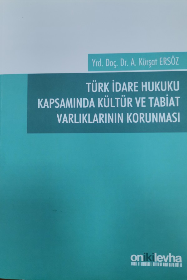 Türk idare hukuku kapsamında kültür ve tabiat varlıklarının korunması