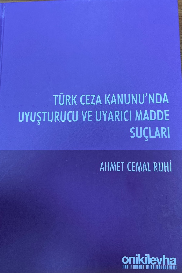 Türk Ceza Kanunu’nda Uyuşturucu ve Uyarıcı Madde Suçları