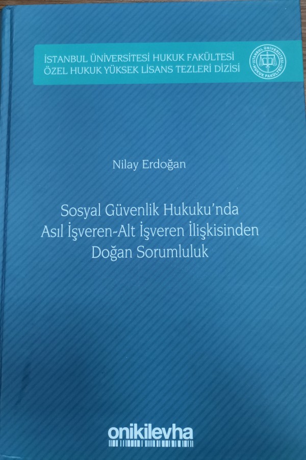 Sosyal güvenlik hukukunda asıl işveren- alt işveren ilişkisinden doğan sorumluluk