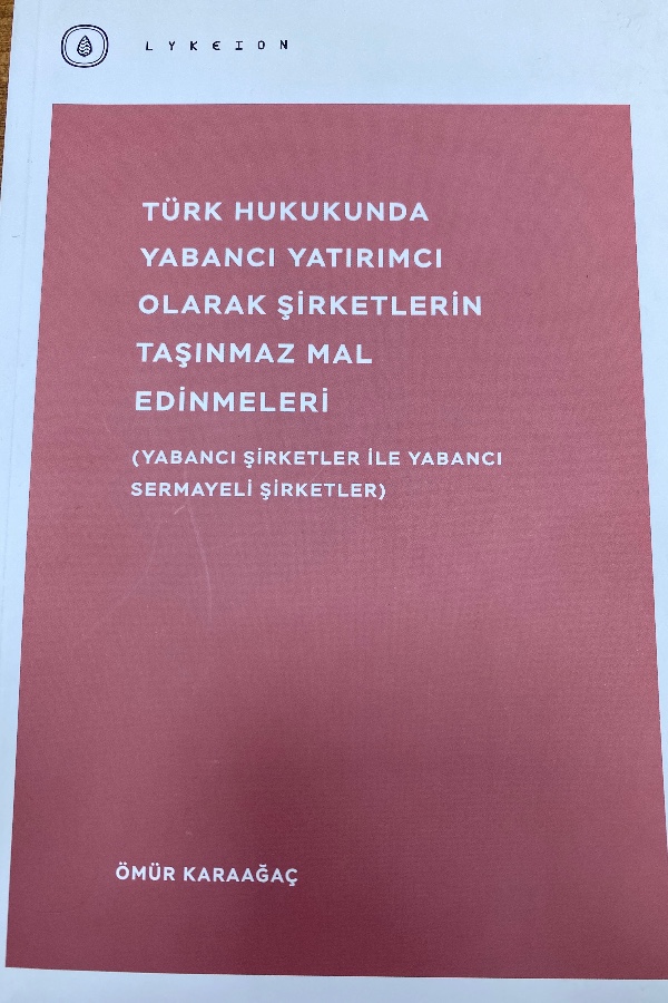 Türk hukukunda yabancı yatırımcı olarak şirketlerin taşınmaz mal edinmeleri