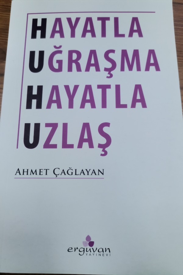 Hayatla uğraşma hayatla uzlaş