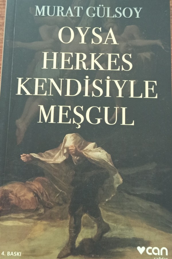Oysa herkes kendisiyle meşgul